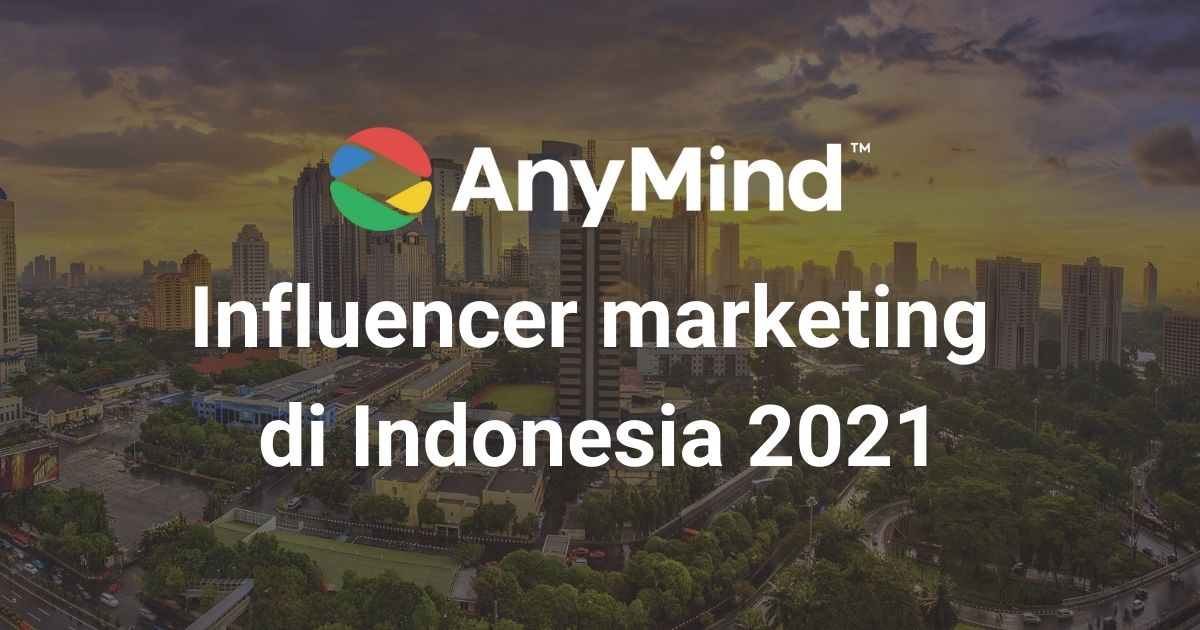 Laporan influencer marketing 2021 untuk Indonesia