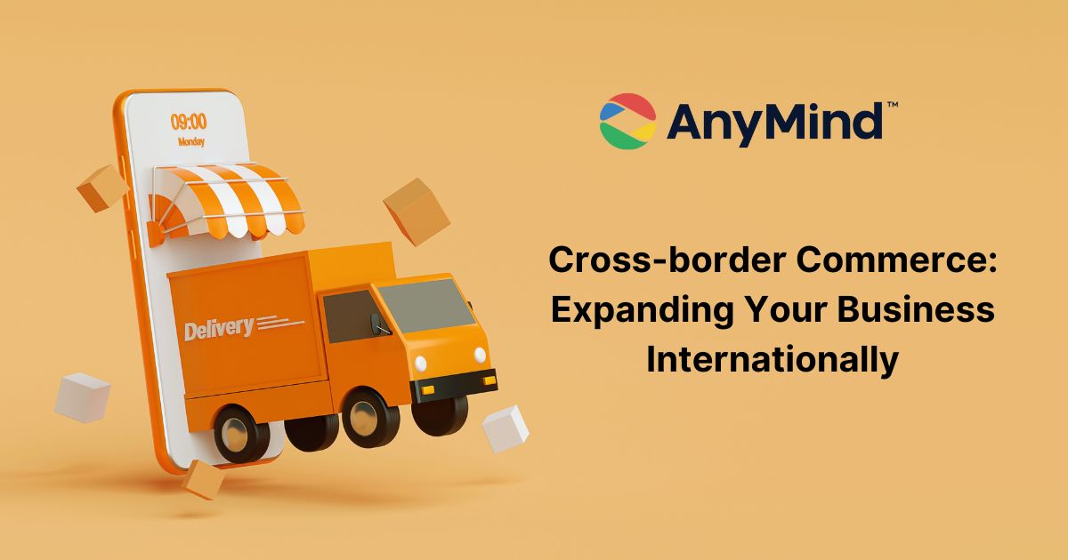 Cross-border Commerce: Memperluas Bisnis Anda ke Dunia Internasional
