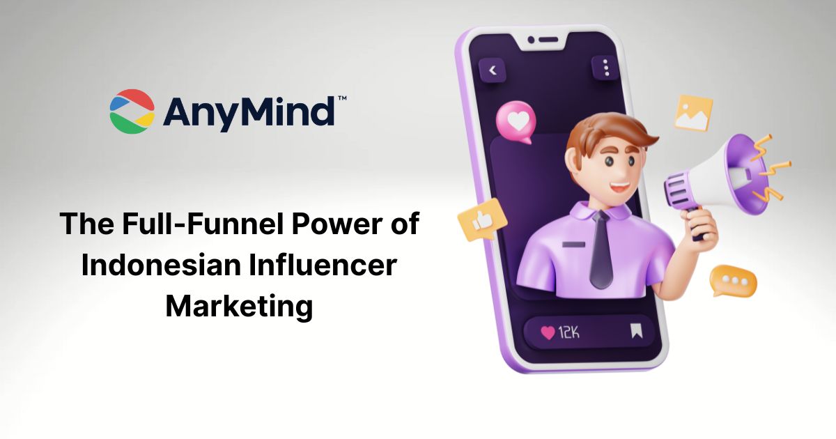 The Full-Funnel Power of Indonesian Influencer Marketing