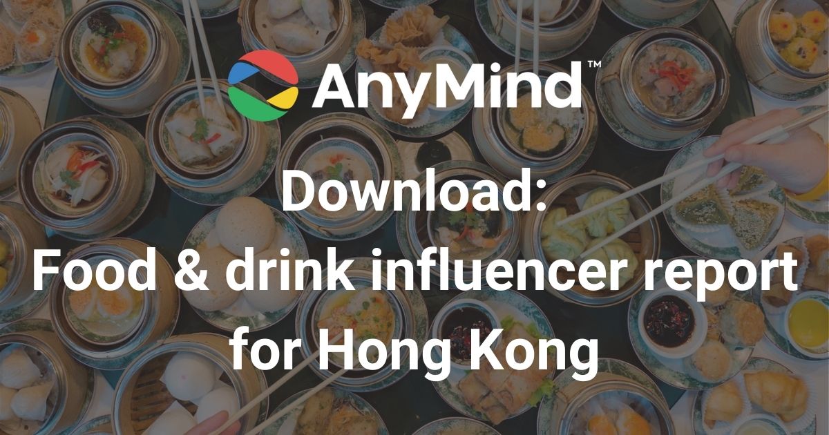 Download: AnyMind Group’s beauty influencer report for Hong Kong