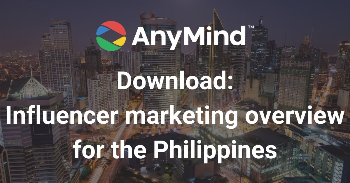 Download: AnyMind Group’s influencer marketing overview for the Philippines
