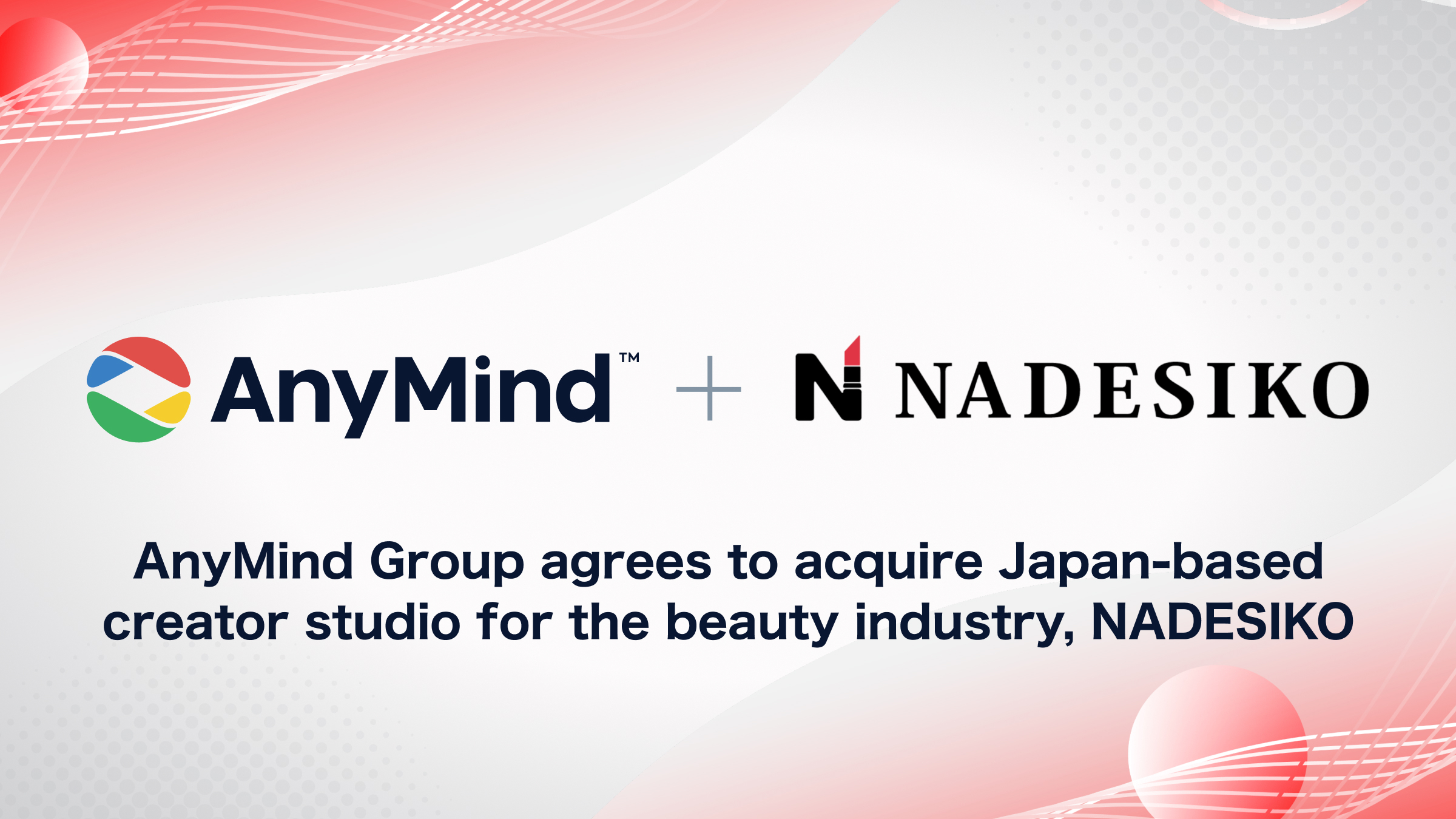 AnyMind Group 收購日本美妝產業創作者工作室 NADESIKO