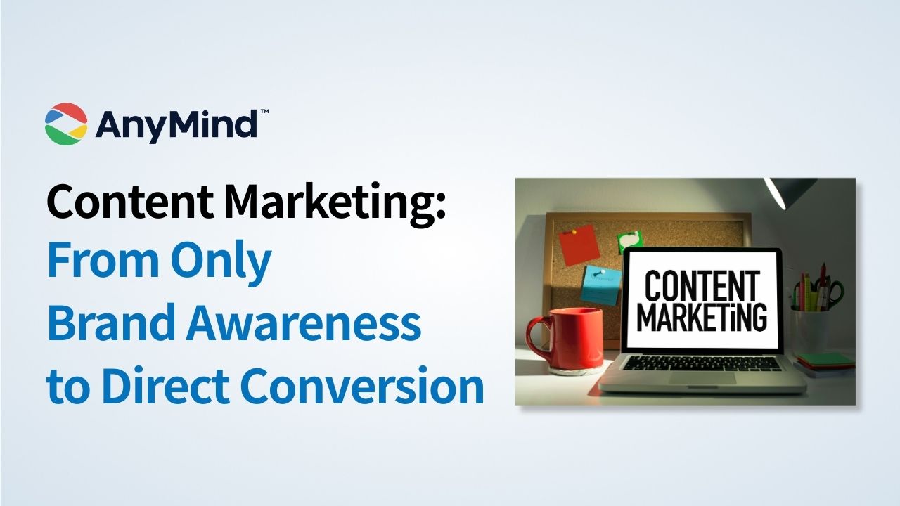 Content Marketing: From Only Brand Awareness to Direct Conversion