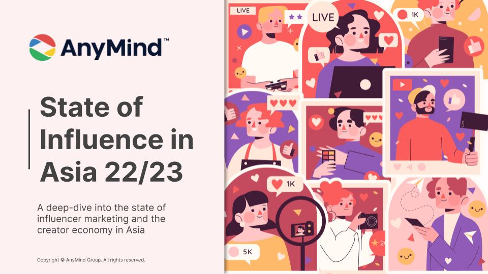 AnyMind Group’s State of Influence in Asia 2022/2023 report