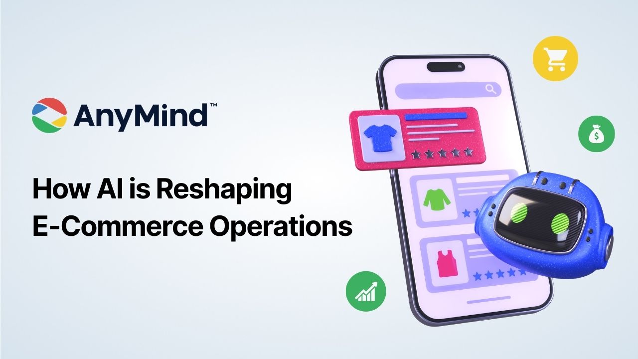 How AI is Reshaping E-Commerce Operations