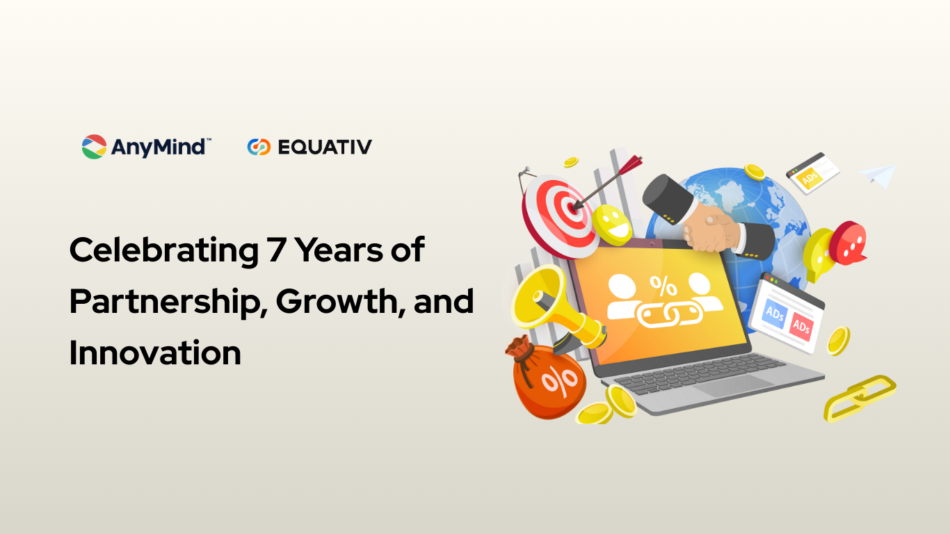 AnyMind Group and Equativ: Celebrating 7 Years of Partnership, Growth, and Innovation