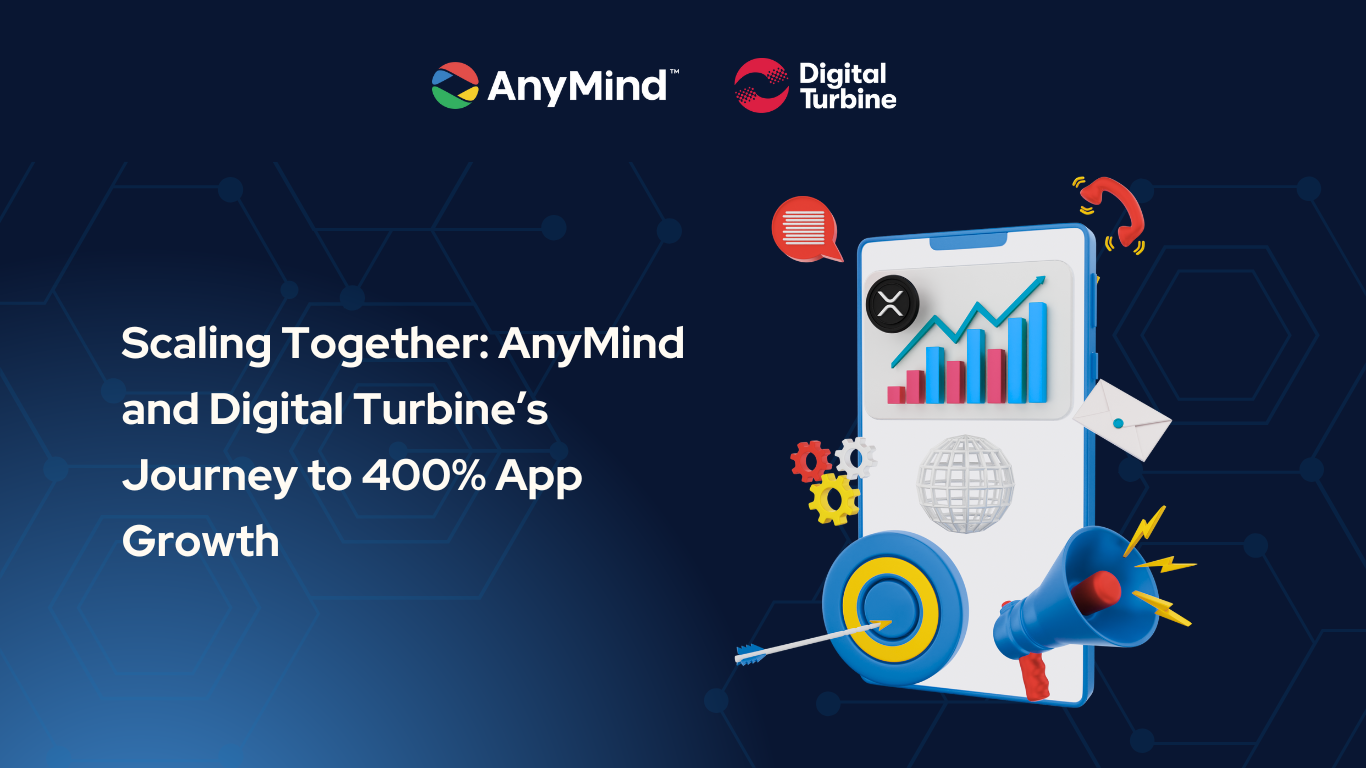 Scaling Together: AnyMind Group and Digital Turbine’s Journey to 400% App Growth